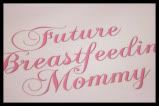 Future Breastfeeding Mommy